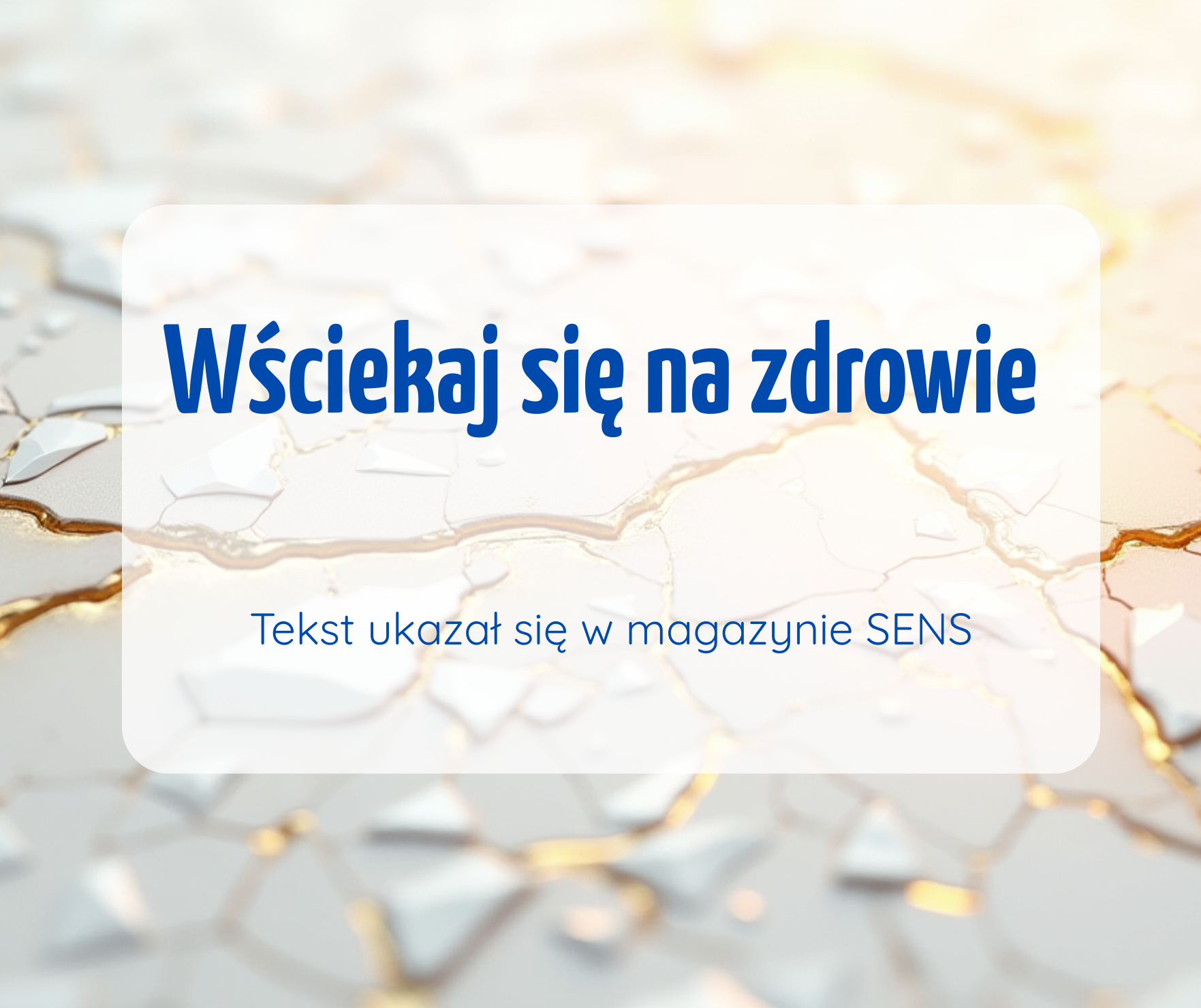 Wściekaj się, na zdrowie